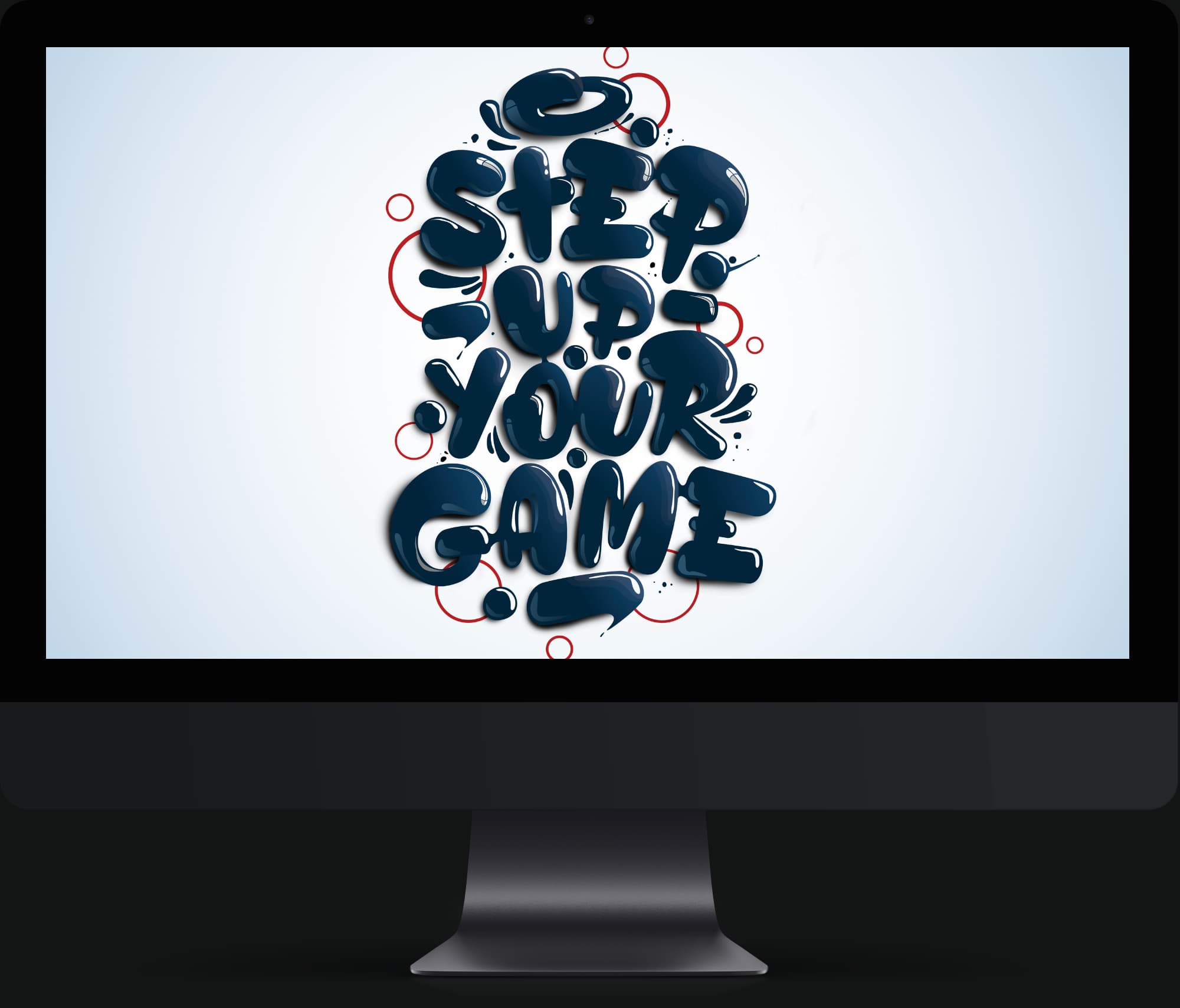 Computer screen displaying navy blue, shiny bubble text saying STEP UP YOUR GAME
