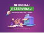 Ne riskiraj - rezerviraj!